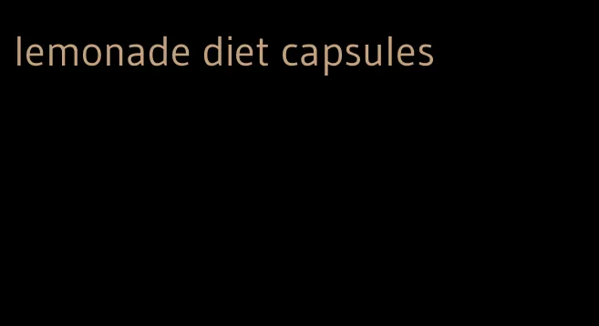 lemonade diet capsules