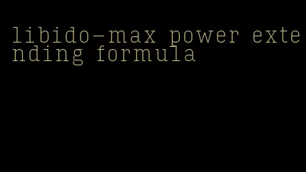 libido-max power extending formula
