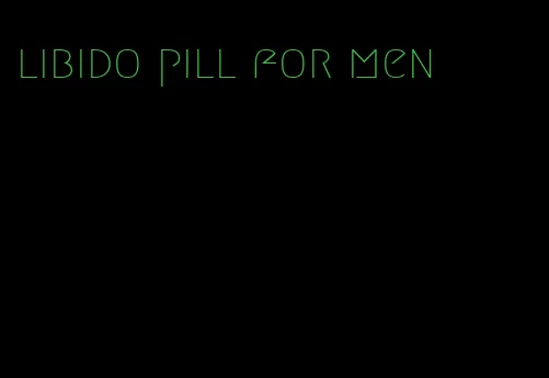 libido pill for men