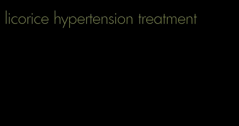 licorice hypertension treatment