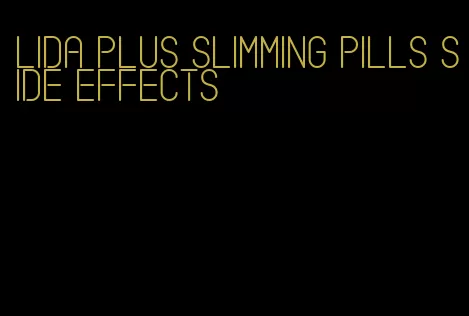 lida plus slimming pills side effects