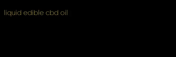 liquid edible cbd oil