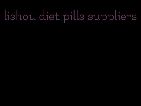 lishou diet pills suppliers