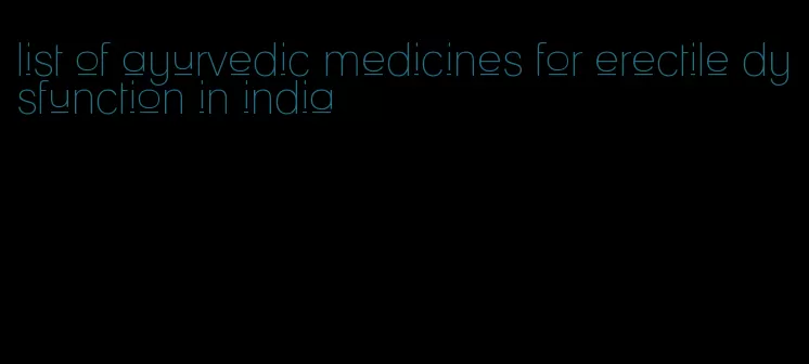 list of ayurvedic medicines for erectile dysfunction in india