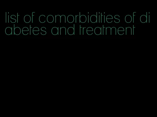 list of comorbidities of diabetes and treatment