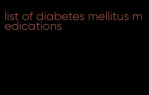 list of diabetes mellitus medications