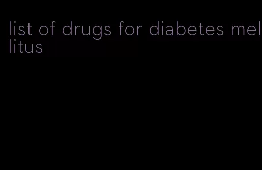 list of drugs for diabetes mellitus