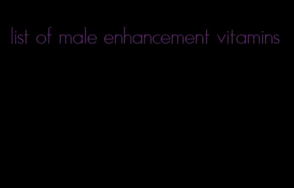 list of male enhancement vitamins