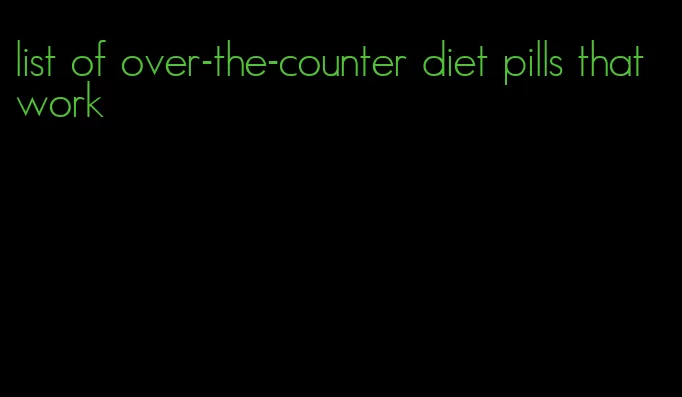 list of over-the-counter diet pills that work