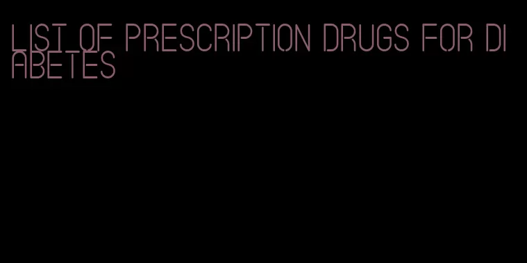 list of prescription drugs for diabetes
