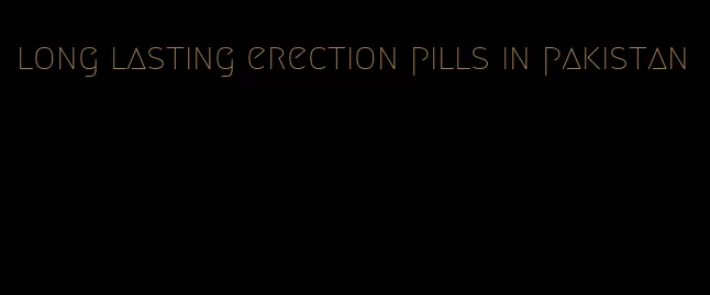 long lasting erection pills in pakistan