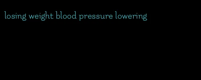 losing weight blood pressure lowering
