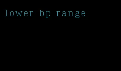 lower bp range