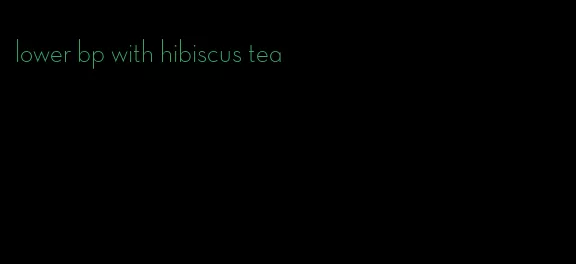 lower bp with hibiscus tea