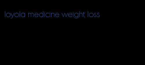 loyola medicine weight loss