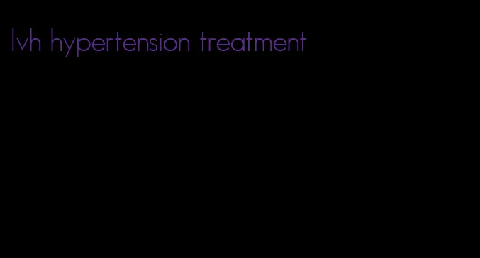 lvh hypertension treatment