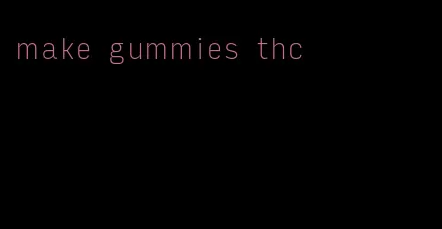 make gummies thc