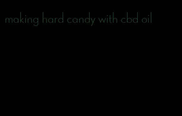 making hard candy with cbd oil