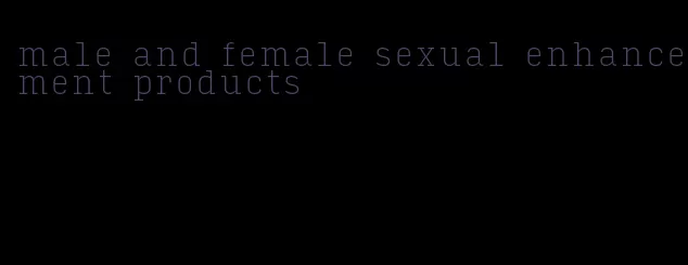 male and female sexual enhancement products