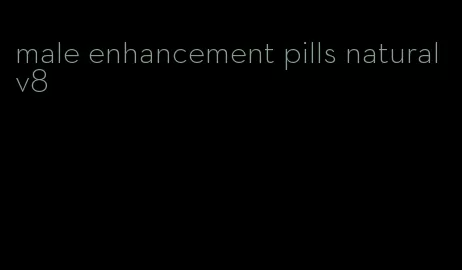 male enhancement pills natural v8