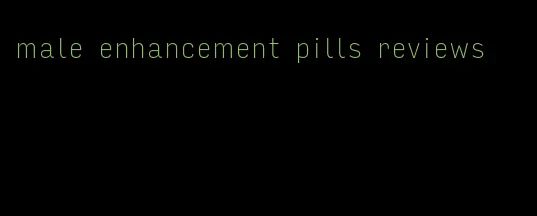 male enhancement pills reviews