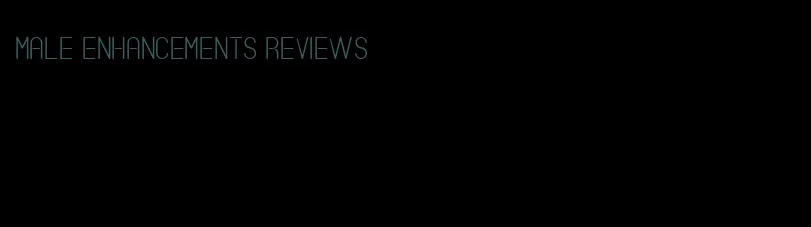 male enhancements reviews