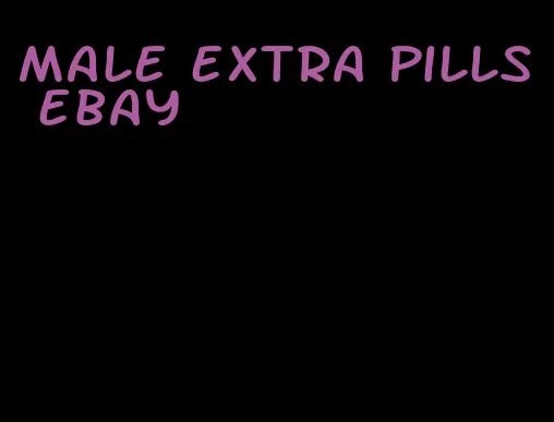 male extra pills ebay