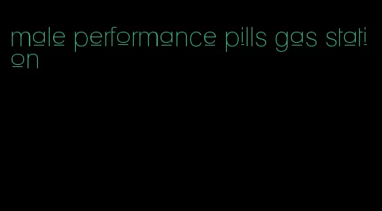 male performance pills gas station