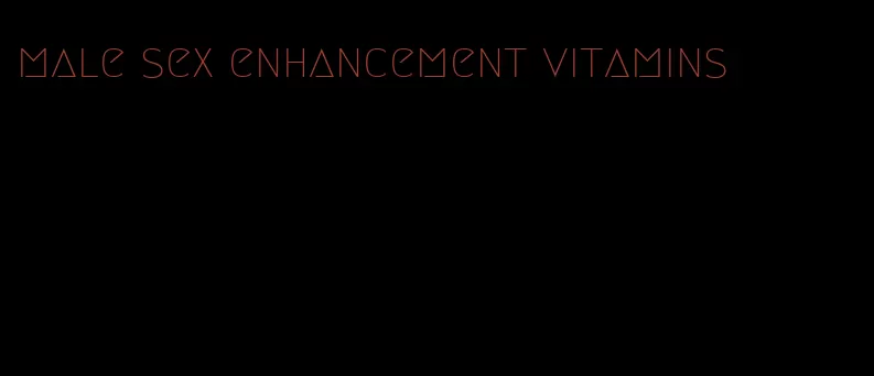 male sex enhancement vitamins
