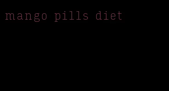 mango pills diet