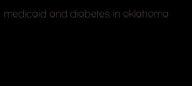 medicaid and diabetes in oklahoma
