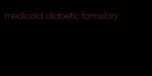 medicaid diabetic formulary