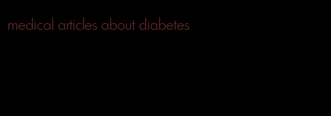 medical articles about diabetes