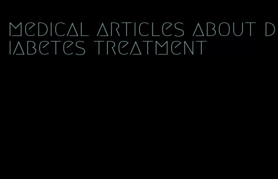 medical articles about diabetes treatment