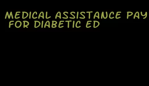 medical assistance pay for diabetic ed