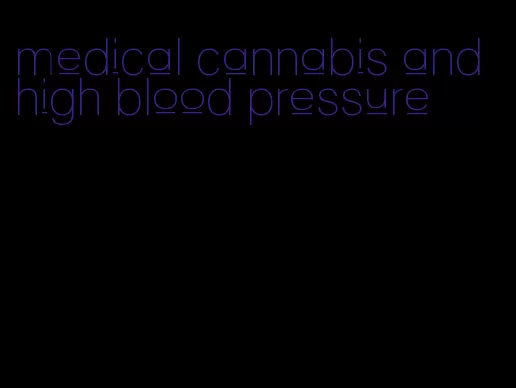medical cannabis and high blood pressure