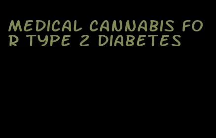 medical cannabis for type 2 diabetes