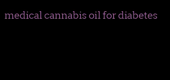 medical cannabis oil for diabetes