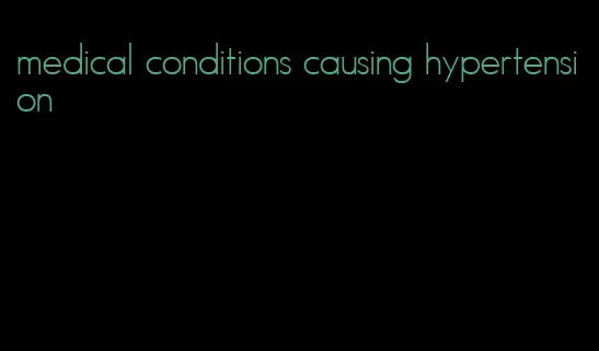 medical conditions causing hypertension