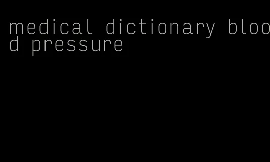 medical dictionary blood pressure