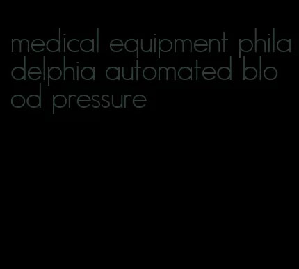 medical equipment philadelphia automated blood pressure
