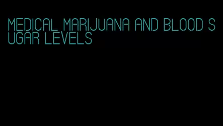 medical marijuana and blood sugar levels