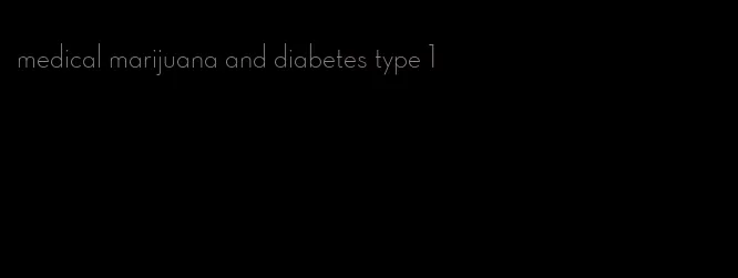 medical marijuana and diabetes type 1