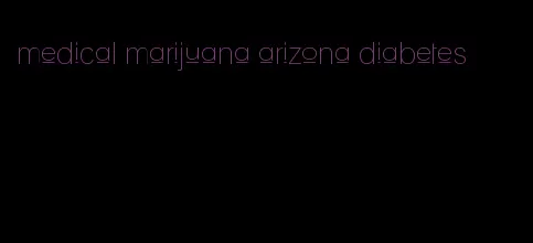 medical marijuana arizona diabetes