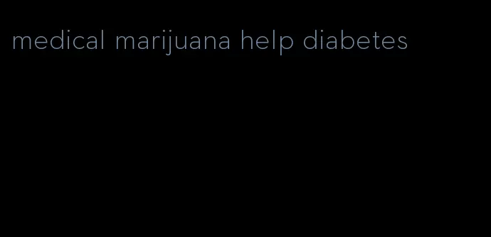 medical marijuana help diabetes