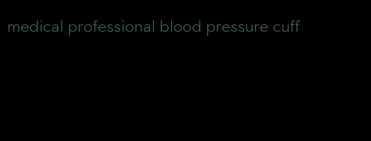 medical professional blood pressure cuff