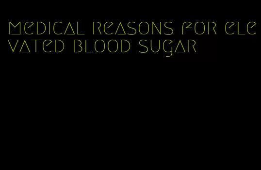 medical reasons for elevated blood sugar