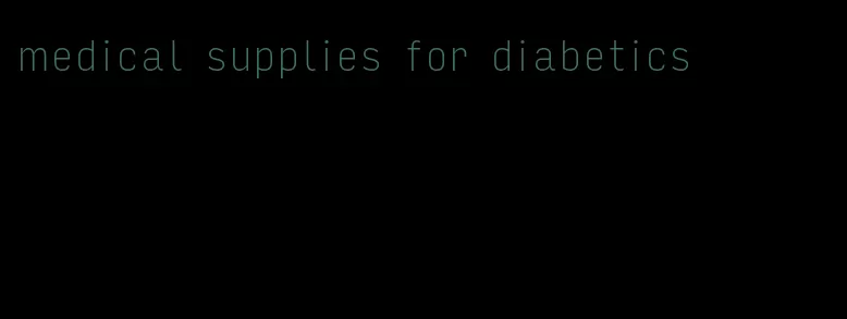 medical supplies for diabetics