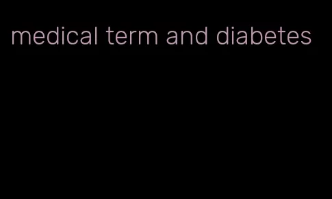 medical term and diabetes