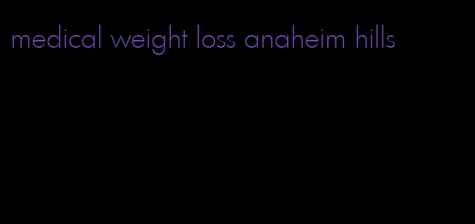 medical weight loss anaheim hills